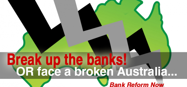 Break Up The Banks - Australian banking